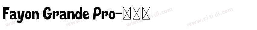 Fayon Grande Pro字体转换
